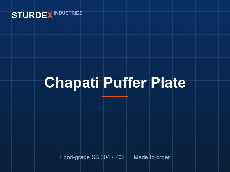 Chapati Puffer Plate — Sturdex Industries, Greater Noida