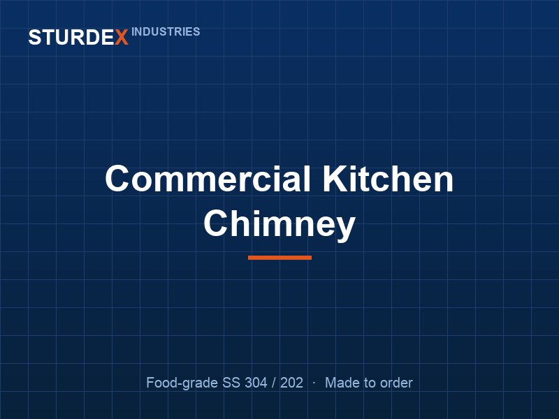Commercial Kitchen Chimney — Sturdex Industries, Greater Noida