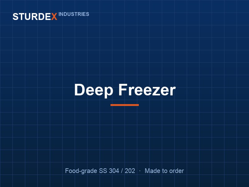 Deep Freezer — Sturdex Industries, Greater Noida