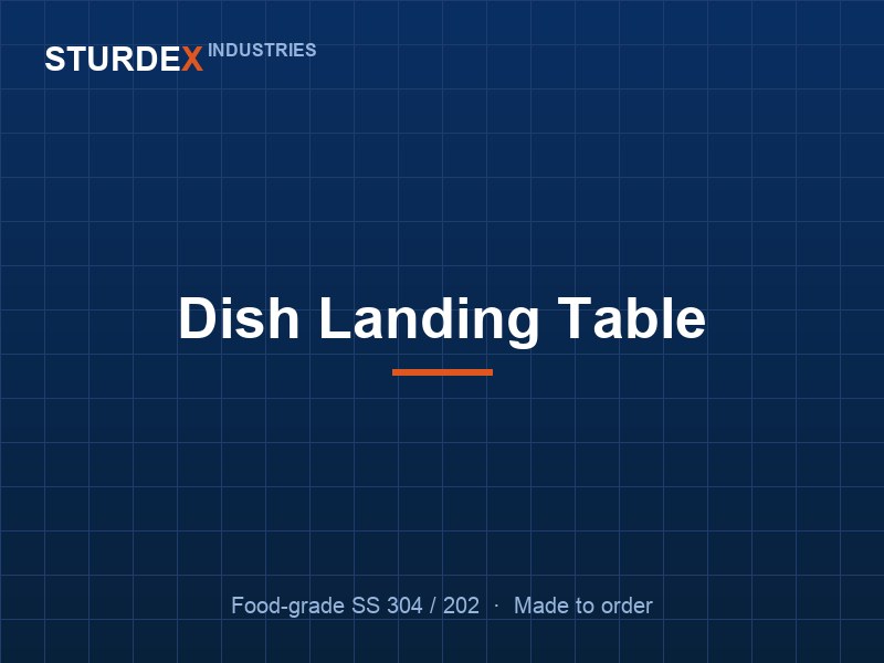 Dish Landing Table — Sturdex Industries, Greater Noida