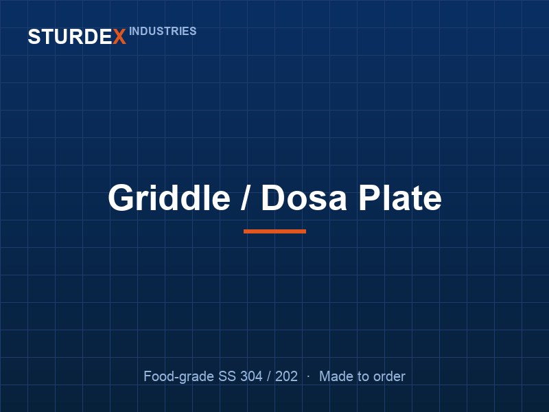 Griddle / Dosa Plate — Sturdex Industries, Greater Noida