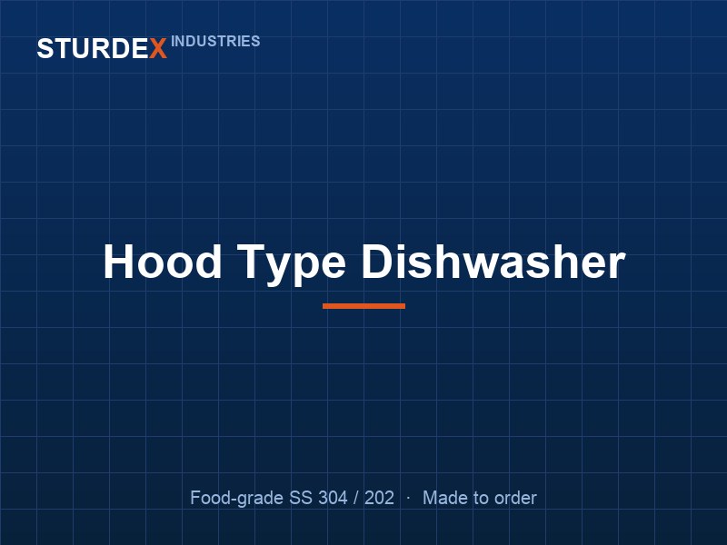 Hood Type Dishwasher — Sturdex Industries, Greater Noida