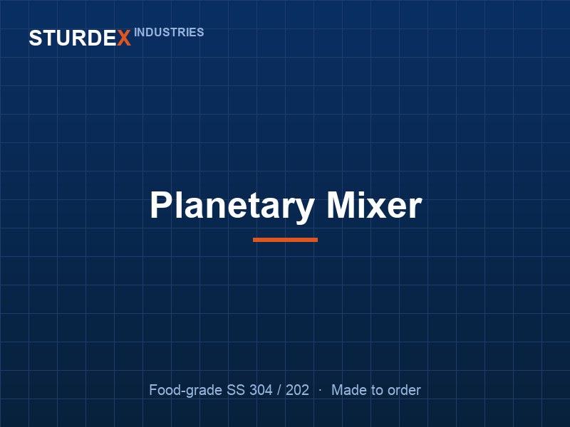 Planetary Mixer — Sturdex Industries, Greater Noida