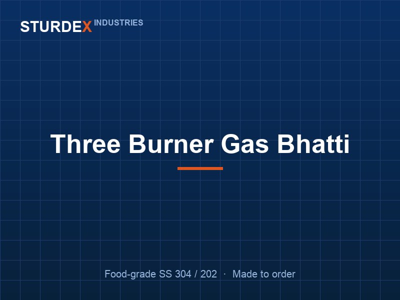 Three Burner Gas Bhatti — Sturdex Industries, Greater Noida