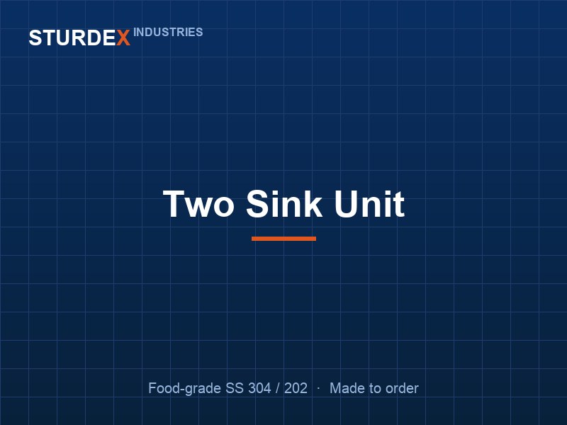 Two Sink Unit — Sturdex Industries, Greater Noida